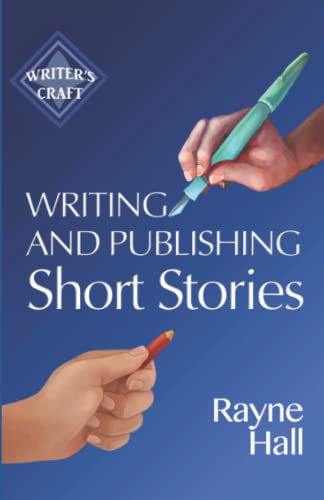 Writing and Publishing Short Stories: Professional Techniques for Fiction Authors (Writer's Craft) von Independently published