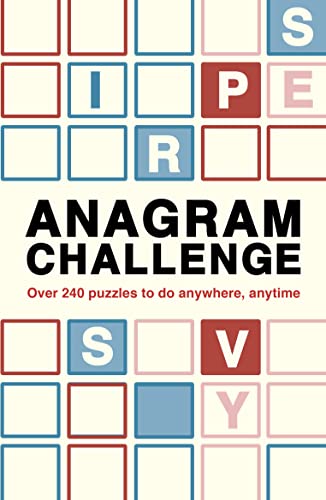 Anagram Challenge: Over 240 puzzles to do anywhere, anytime (3) (Puzzle Challenge, Band 3)