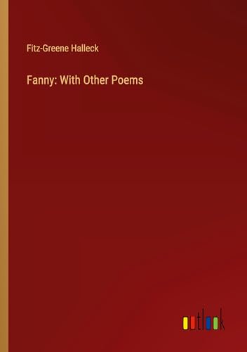 Fanny: With Other Poems von Outlook Verlag