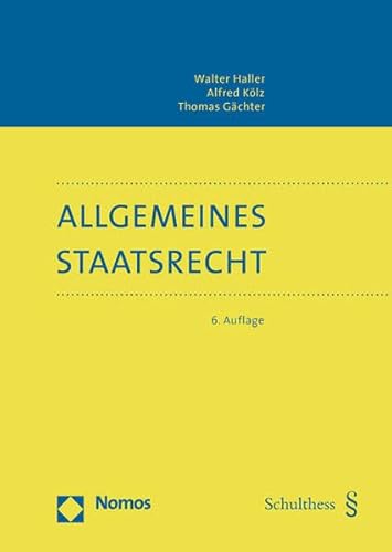 Allgemeines Staatsrecht: Eine juristische Einführung in die Allgemeine Staatslehre (NomosStudium) von Nomos Verlagsges.MBH + Co
