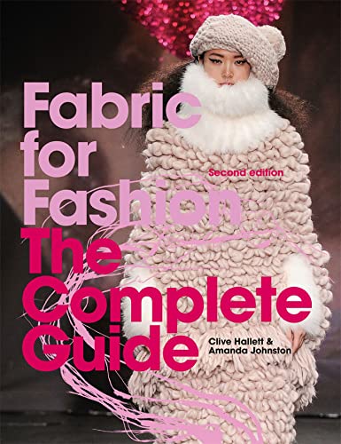 Fabric for Fashion: The Complete Guide Second Edition von Laurence King Publishing