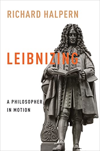 Leibnizing: A Philosopher in Motion (Columbia Themes in Philosophy, Social Criticism, and the Arts) von Columbia University Press