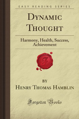 Dynamic Thought: Harmony, Health, Success, Achievement (Forgotten Books) von Forgotten Books