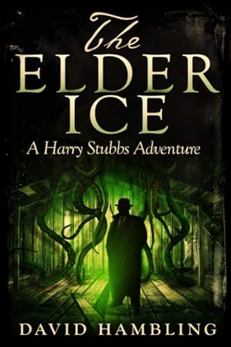 Elder Ice (The Harry Stubbs Adventures, Band 1)