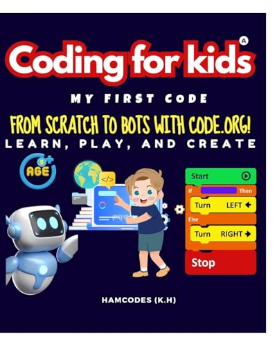 Coding for kids My First Code: From Scratch to Bots with Codeorg! von Blurb