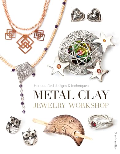Metal Clay Jewelry Workshop: Handcrafted Designs & Techniques von GMC Publications