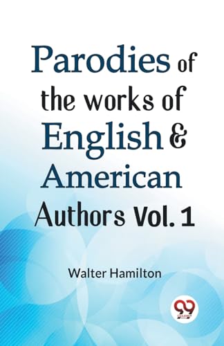 Parodies Of The Works Of English & American Authors Vol. 1 von Double9 Books
