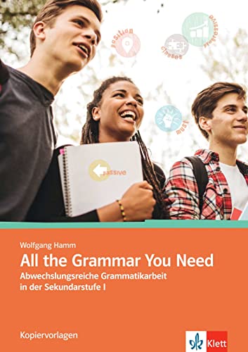 All the Grammar You Need: Abwechslungsreiche Grammatikarbeit in der Sekundarstufe I. Kopiervorlagen von Klett