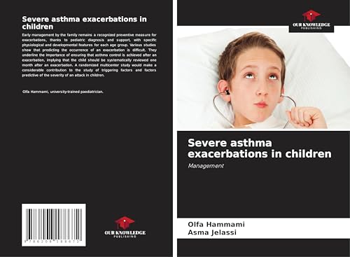 Severe asthma exacerbations in children: Management von Our Knowledge Publishing