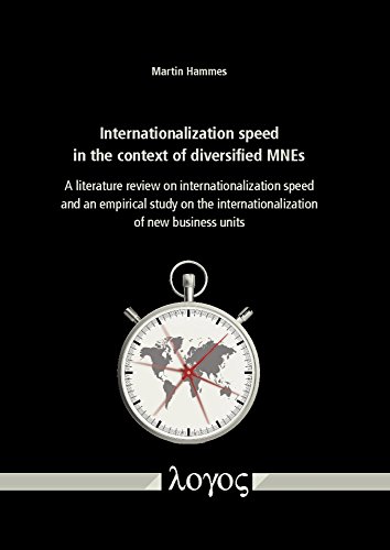 Internationalization speed in the context of diversified MNEs: A literature review on internationalization speed and an empirical study on the internationalization of new business units