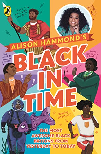 Black in Time: The Most Awesome Black Britons from Yesterday to Today von Puffin