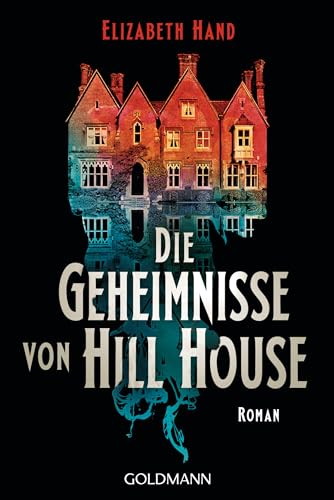 Die Geheimnisse von Hill House: Roman