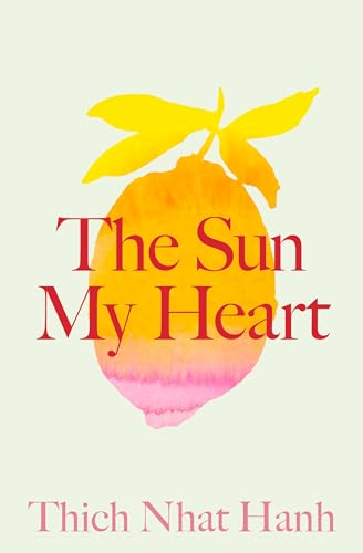 The Sun My Heart: The Companion to The Miracle of Mindfulness