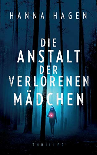 Die Anstalt der verlorenen Mädchen: Thriller von Books on Demand