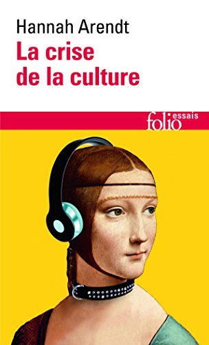 La Crise de la culture: Huit exercices de pensée politique-Prépas scientifiques 2023-2024 (Folio Essais)