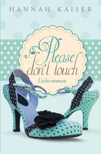 Please don't touch - Bitte nicht anfassen! von CreateSpace Independent Publishing Platform