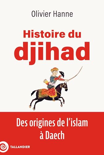 Histoire du djihad: Des origines de l'islam à Daech von TALLANDIER