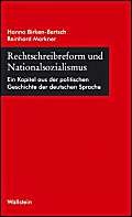 Rechtschreibreform und Nationalsozialismus: Ein Kapitel aus der politischen Geschichte der deutschen Sprache von Wallstein