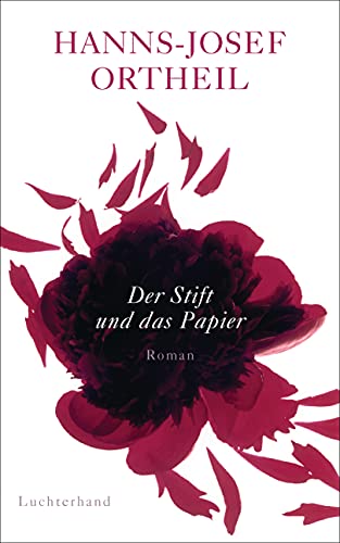 Der Stift und das Papier: Roman einer Passion von Luchterhand Literaturvlg.