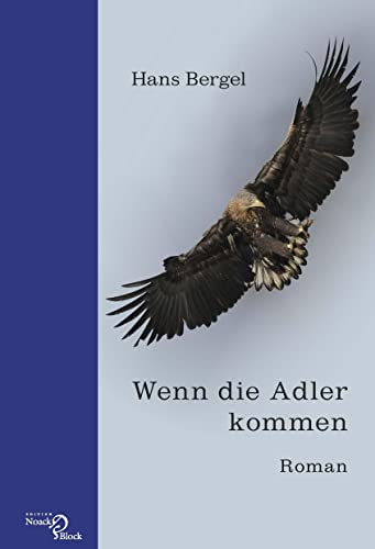 Wenn die Adler kommen: Roman von Edition Noack & Block
