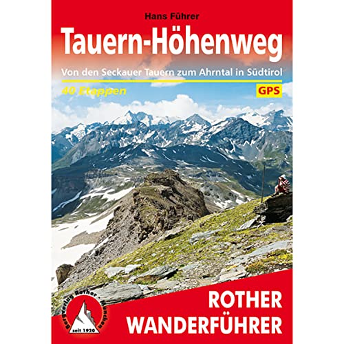Tauern-Höhenweg: Von den Seckauer Tauern zum Ahrntal in Südtirol. 40 Etappen. Mit GPS-Daten. (Rother Wanderführer) von Bergverlag Rother