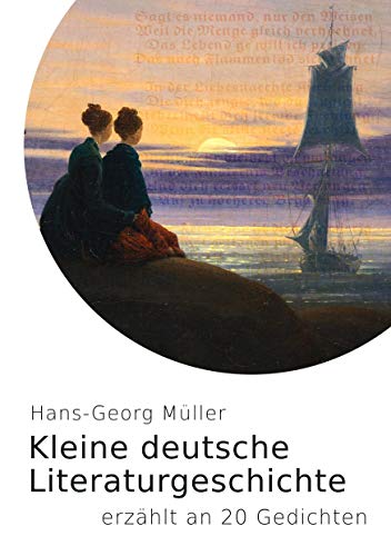 Kleine deutsche Literaturgeschichte: erzählt an 20 Gedichten