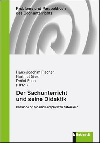 Der Sachunterricht und seine Didaktik: Bestände prüfen und Perspektiven entwickeln (Probleme und Perspektiven des Sachunterrichts) von Klinkhardt