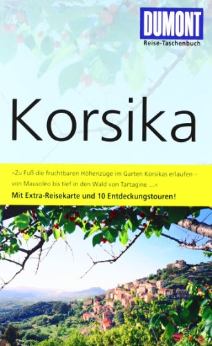 DuMont Reise-Taschenbuch Reiseführer Korsika: Mit 10 Entdeckungstouren