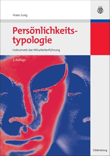Persönlichkeits-typologie: Instrument der MitarbeiterführungMit Persönlichkeitstest von Oldenbourg Wissenschaftsverlag