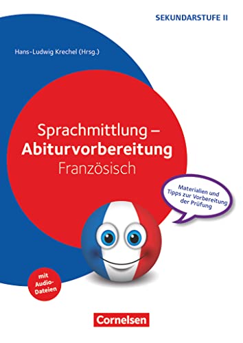 Abiturvorbereitung Fremdsprachen - Französisch: Sprachmittlung - Materialien und Tipps zur Vorbereitung der Prüfung - Kopiervorlagen von Cornelsen Vlg Scriptor