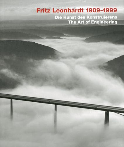 Fritz Leonhardt 1909-1999. Die Kunst des Konstruierens / The Art of Engineering: Dtsch.-Engl.