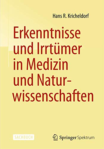 Erkenntnisse und Irrtümer in Medizin und Naturwissenschaften von Springer Spektrum