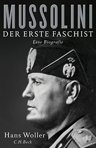 Mussolini: Der erste Faschist (Diktatoren des 20. Jahrhunderts) von Beck C. H.