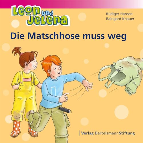 Leon und Jelena - Die Matschhose muss weg: Geschichte vom Mitbestimmen und Mitmachen im Kindergarten von Bertelsmann Stiftung