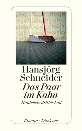 Das Paar im Kahn: Hunkelers dritter Fall (Kommissär Hunkeler) von Diogenes Verlag AG