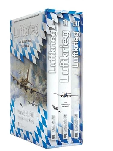 Luftkrieg von Aschaffenburg bis Zwiesel: Militärisch-technisches Feature zur Heimatgeschichte Nordbayerns
