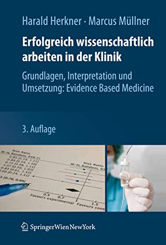 Erfolgreich wissenschaftlich arbeiten in der Klinik: Grundlagen, Interpretation und Umsetzung: Evidence Based Medicine