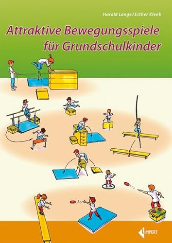 Attraktive Bewegungsspiele für Grundschulkinder von Limpert Verlag GmbH