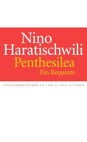 Penthesilea. Ein Requiem: Theaterstück von Verlag der Autoren