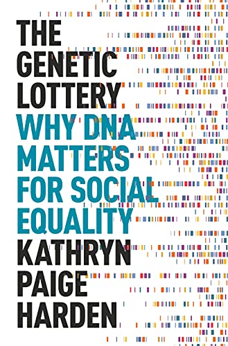 The Genetic Lottery: Why DNA Matters for Social Equality von Princeton University Press