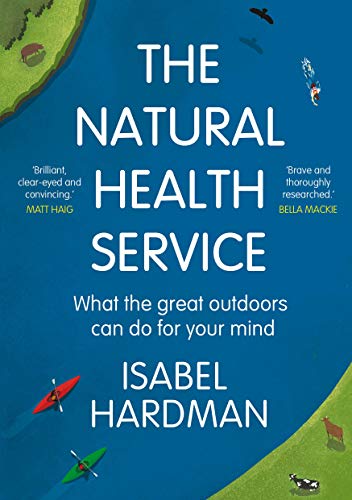 The Natural Health Service: How Nature Can Mend Your Mind von Atlantic Books