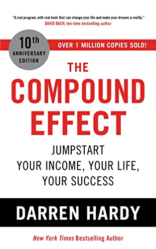 The Compound Effect: Jumpstart Your Income, Your Life, Your Success von Hachette
