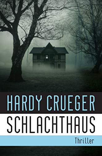 SCHLACHTHAUS: Lebe, bevor der Tod dich holt (Dunkle Kammern: Die Haus-Thriller)