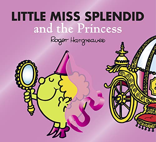 Little Miss Splendid and the Princess: A laugh-out-loud fairy tale inspired children's story book (Mr. Men & Little Miss Magic) von Farshore