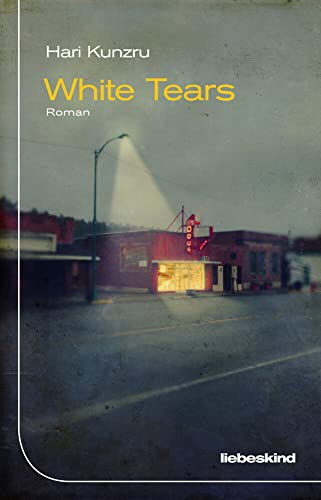 White Tears: Roman von Liebeskind