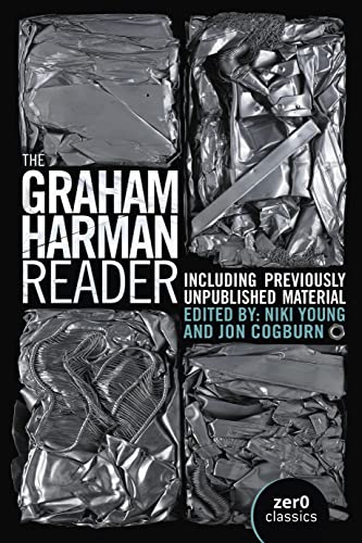 The Graham Harman Reader: Including Previously Unpublished Material