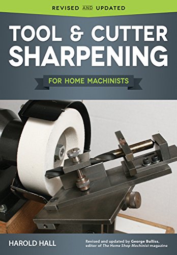 Tool & Cutter Sharpening for Home Machinists von Fox Chapel Publishing
