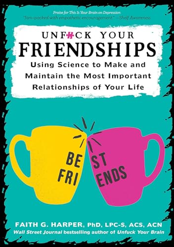 Unfuck Your Friendships: Using Science to Make and Maintain the Most Important Relationships of Your Life (5-Minute Therapy) von Microcosm Publishing