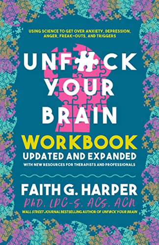 Unfuck Your Brain Workbook: Using Science to Get over Anxiety, Depression, Anger, Freak-Outs, and Triggers (5 Minute Therapy) von Microcosm Publishing