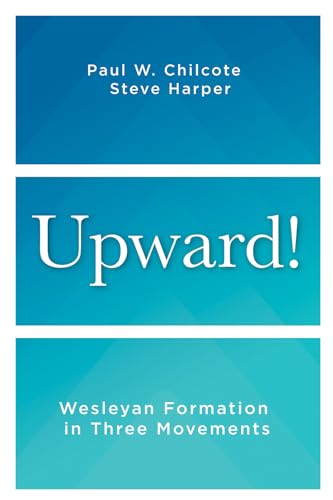 Upward: Wesleyan Formation in Three Movements von Abingdon Press